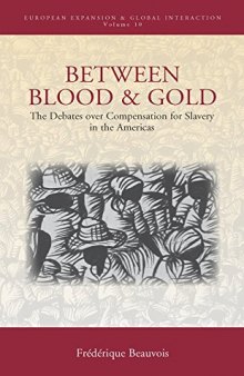 Between Blood and Gold: The Debates Over Compensation for Slavery in the Americas