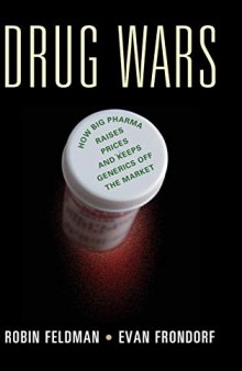 Drug Wars: How Big Pharma Raises Prices and Keeps Generics Off the Market