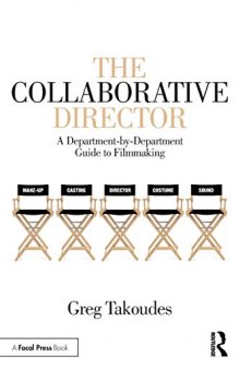 The Collaborative Director: A Department-by-Department Guide to Filmmaking