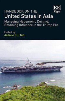 Handbook on the United States in Asia: Managing Hegemonic Decline, Retaining Influence in the Trump Era
