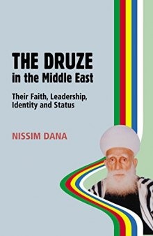 The Druze in the Middle East: Their Faith, Leadership, Identity and Status
