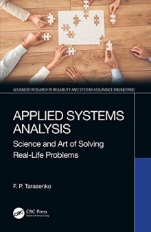 Applied Systems Analysis: Science and Art of Solving Real-Life Problems (Advanced Research in Reliability and System Assurance Engineering)