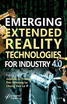 Emerging Extended Reality Technologies for Industry 4.0: Experiences with Conception, Design, Implementation, Evaluation and Deployment