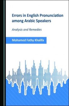 Errors in English Pronunciation among Arabic Speakers: Analysis and Remedies