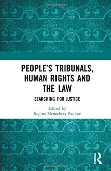 People’s Tribunals, Human Rights and the Law: Searching for Justice