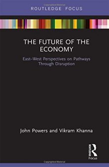 The Future of the Economy: East-West Perspectives on Pathways Through Disruption