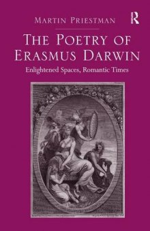 The Poetry of Erasmus Darwin: Enlightened Spaces, Romantic Times