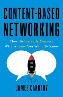 Content-Based Networking: How to Instantly Connect with Anyone You Want to Know
