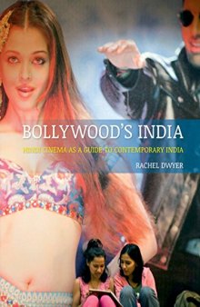 Bollywood's India: Hindi Cinema as a Guide to Contemporary India