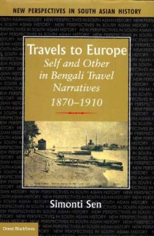 Travels to Europe : self and other in Bengali travel narratives, 1870-1910
