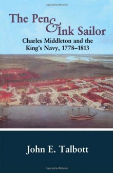 The Pen and Ink Sailor: Charles Middleton and the King's Navy, 1778-1813