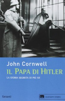 Il papa di Hitler. La storia segreta di Pio XII