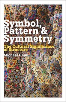 Symbol, Pattern and Symmetry: The Cultural Significance of Structure