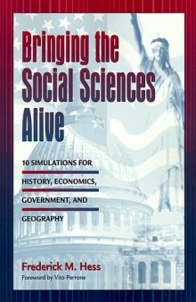 Bringing the Social Sciences Alive: 10 Simulations for History, Economics, Government, and Geography