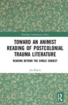 Toward an Animist Reading of Postcolonial Trauma Literature: Reading Beyond the Single Subject