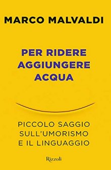 Per ridere aggiungere acqua. Piccolo saggio sull'umorismo e il linguaggio