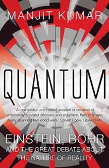 Quantum : Einstein, Bohr and the Great Debate About the Nature of Reality