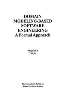 Domain Modeling-Based Software Engineering: A Formal Approach (The International Series on Asian Studies in Computer and Information Science (8))