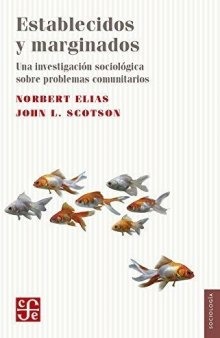 Establecidos y marginados. Una investigacón sociológica sobre problemas comunitarios (Spanish Edition) (Sociologia)