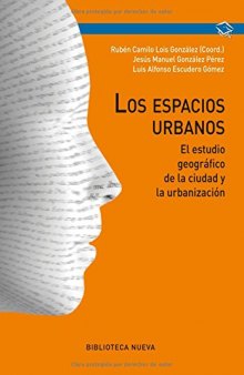 Los espacios urbanos: El estudio geográfico de la ciudad y la urbanización (Manuales y obras de referencia) (Spanish Edition)