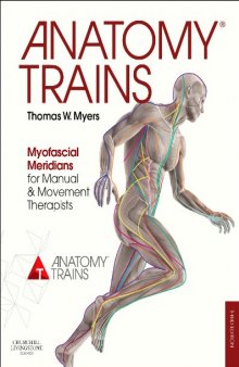 Anatomy Trains - Myofascial Meridians for Manual and Movement Therapists