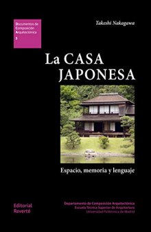 La casa japonesa (DCA05): Espacio, memoria y lenguaje (Documentos Composición Arquitectónica) (Spanish Edition)