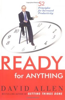 Ready for Anything : 52 Productivity Principles for Work and Life