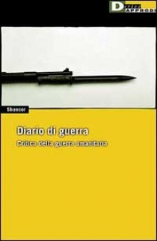 Diario di guerra. Critica della guerra umanitaria