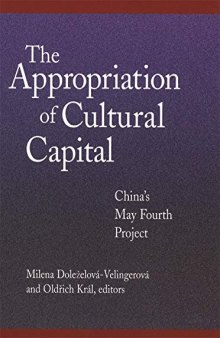 The Appropriation of Cultural Capital: China's May Fourth Project