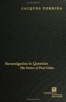 Sovereignties in Question: The Poetics of Paul Celan (Perspectives in Continental Philosophy)