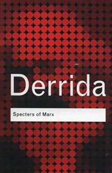 Specters of Marx: The State of the Debt, The Work of Mourning & the New International (Routledge Classics)