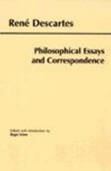 Philosophical Essays and Correspondence (Descartes) (Hackett Publishing Co.)