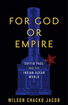 For God or Empire: Sayyid Fadl and the Indian Ocean World