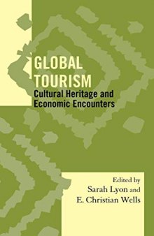 Global Tourism: Cultural Heritage and Economic Encounters (Society for Economic Anthropology Monograph Series)