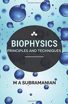 Biophysics : Principles and techniques.
