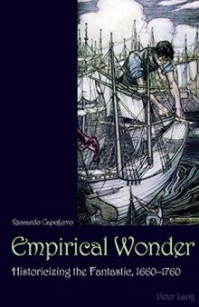 Empirical Wonder: Historicizing the Fantastic, 1660-1760