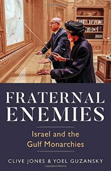 Fraternal Enemies: Israel and the Gulf Monarchies