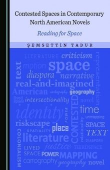 Contested Spaces in Contemporary North American Novels: Reading for Space