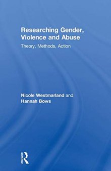 Researching Gender, Violence and Abuse: Theory, Methods, Action