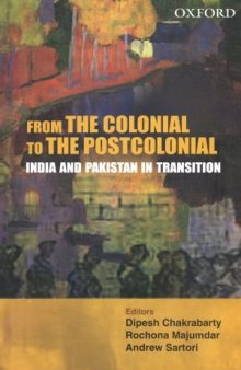 From the colonial to the postcolonial: India and Pakistan in transition