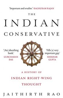 The Indian Conservative: A History of Indian Right-wing Thought