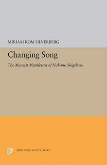 Changing Song: The Marxist Manifestos of Nakano Shigeharu (Princeton Legacy Library)