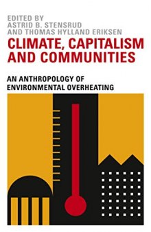 Climate, Capitalism and Communities: An Anthropology of Environmental Overheating