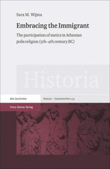 Embracing the Immigrant: The Participation of Metics in Athenian Polis Religion (5th-4th Century BC)