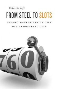 From Steel to Slots: Casino Capitalism in the Postindustrial City