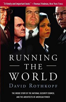 Running the World: The Inside Story of the National Security Council and the Architects of American Power