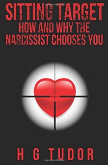 Sitting Target: How and Why the Narcissist Chooses You