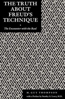 The Truth About Freud's Technique: The Encounter With the Real (Psychoanalytic Crossroads)