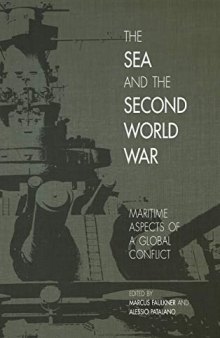 The Sea and the Second World War: Maritime Aspects of a Global Conflic