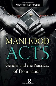 Manhood Acts: Gender and the Practices of Domination